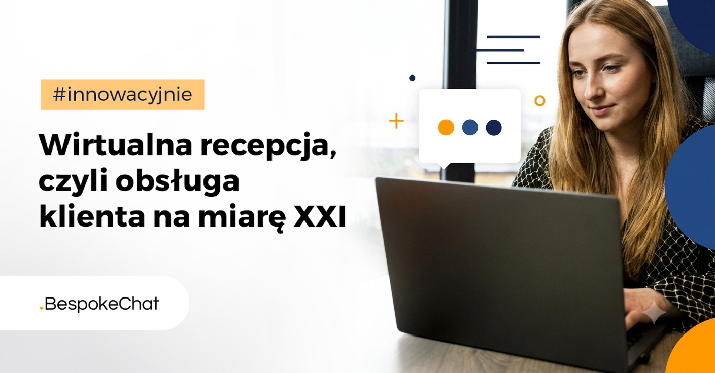 You are currently viewing Wirtualna recepcja, czyli obsługa klienta na miarę XXI wieku
