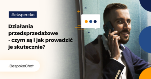 Read more about the article Działania przedsprzedażowe – czym są i jak prowadzić je skutecznie?