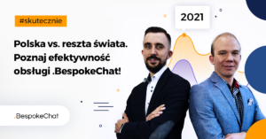 Read more about the article Polska vs. reszta świata. Poznaj efektywność obsługi .BespokeChat!