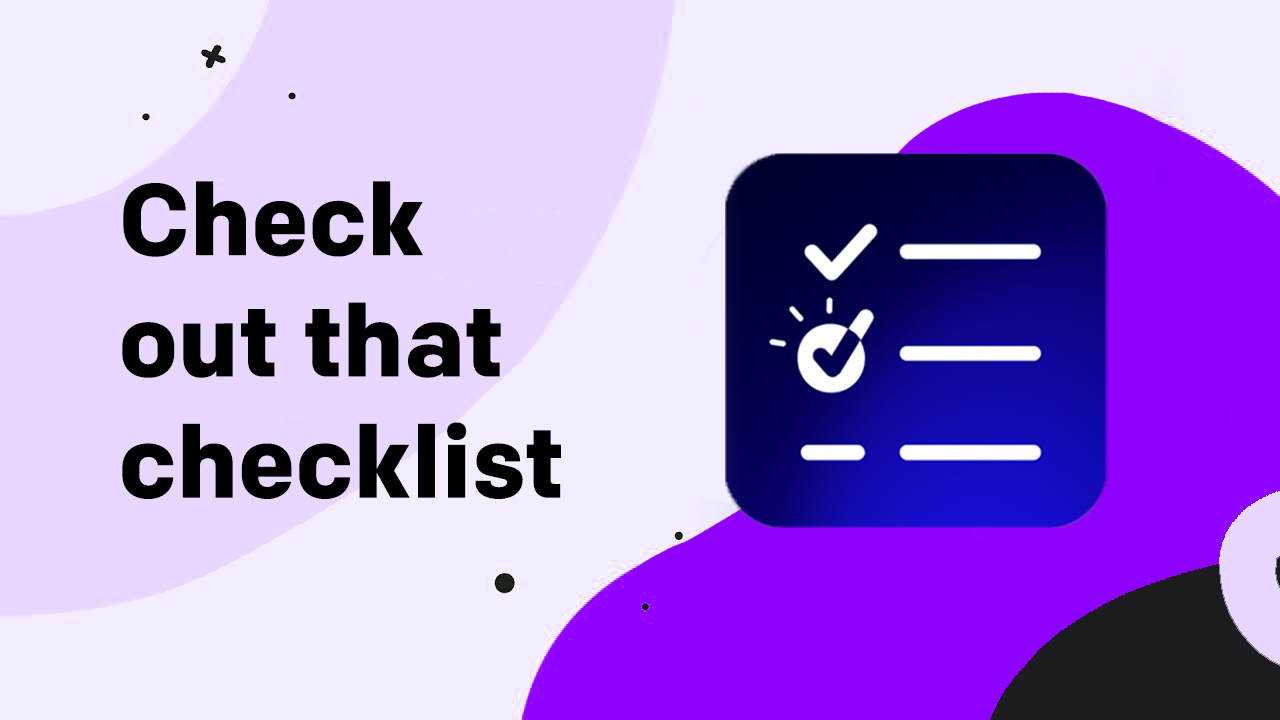 You are currently viewing Check out that checklist