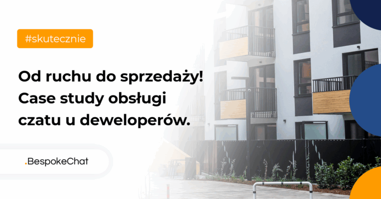 Read more about the article Od ruchu do sprzedaży! Case study obsługi czatu u deweloperów.