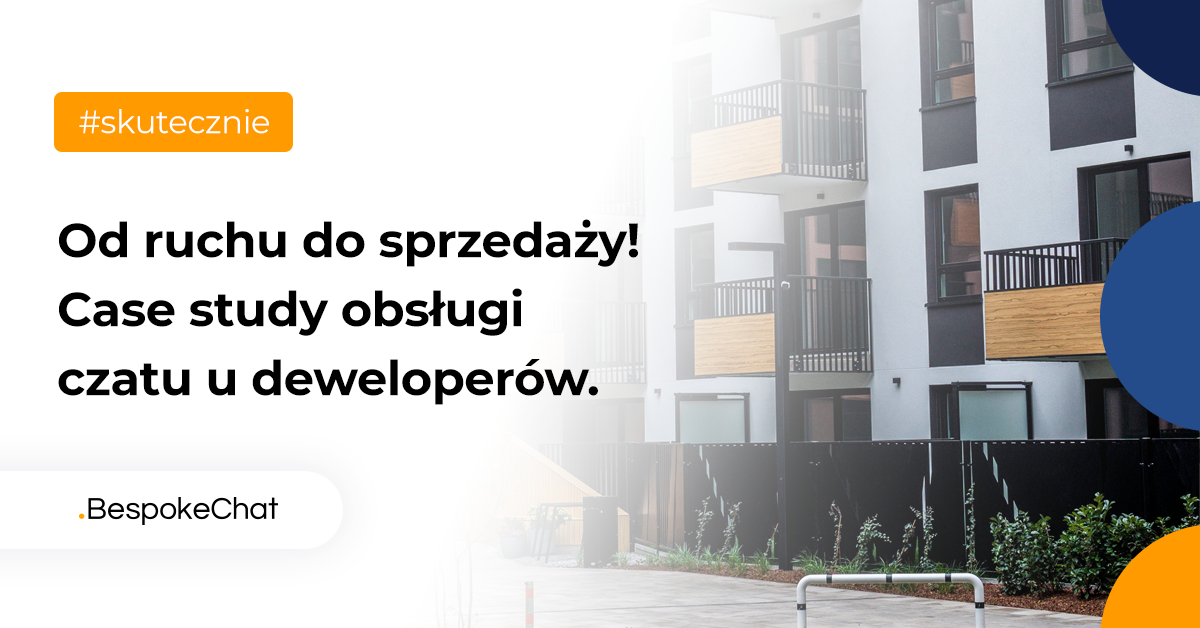 You are currently viewing Od ruchu do sprzedaży! Case study obsługi czatu u deweloperów.